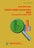 Analisis Hasil Survei Kebutuhan Data BPS Kabupaten Lombok Timur Tahun 2022