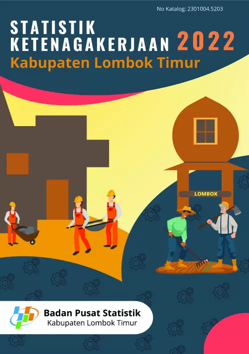 Statistik Ketenagakerjaan Kabupaten Lombok Timur 2022